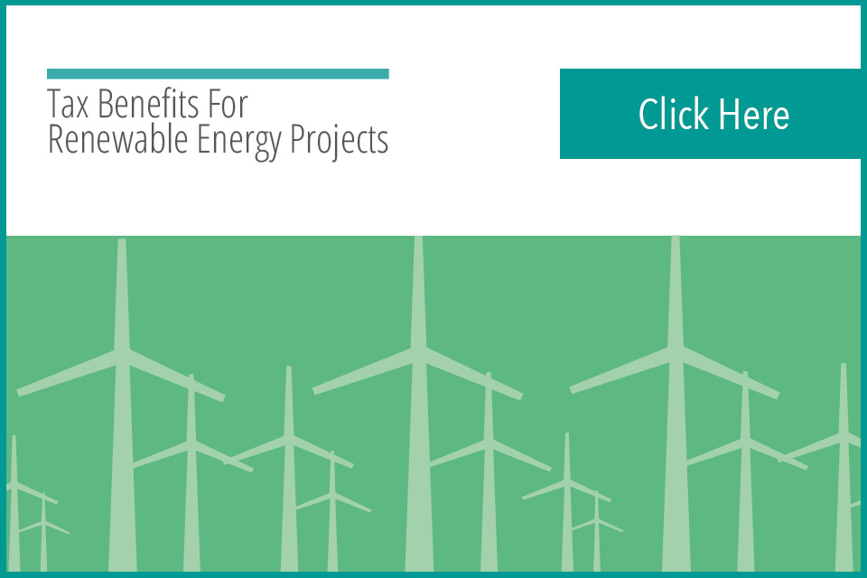 TAX BENEFITS FOR RENEWABLE ENERGY PROJECTS